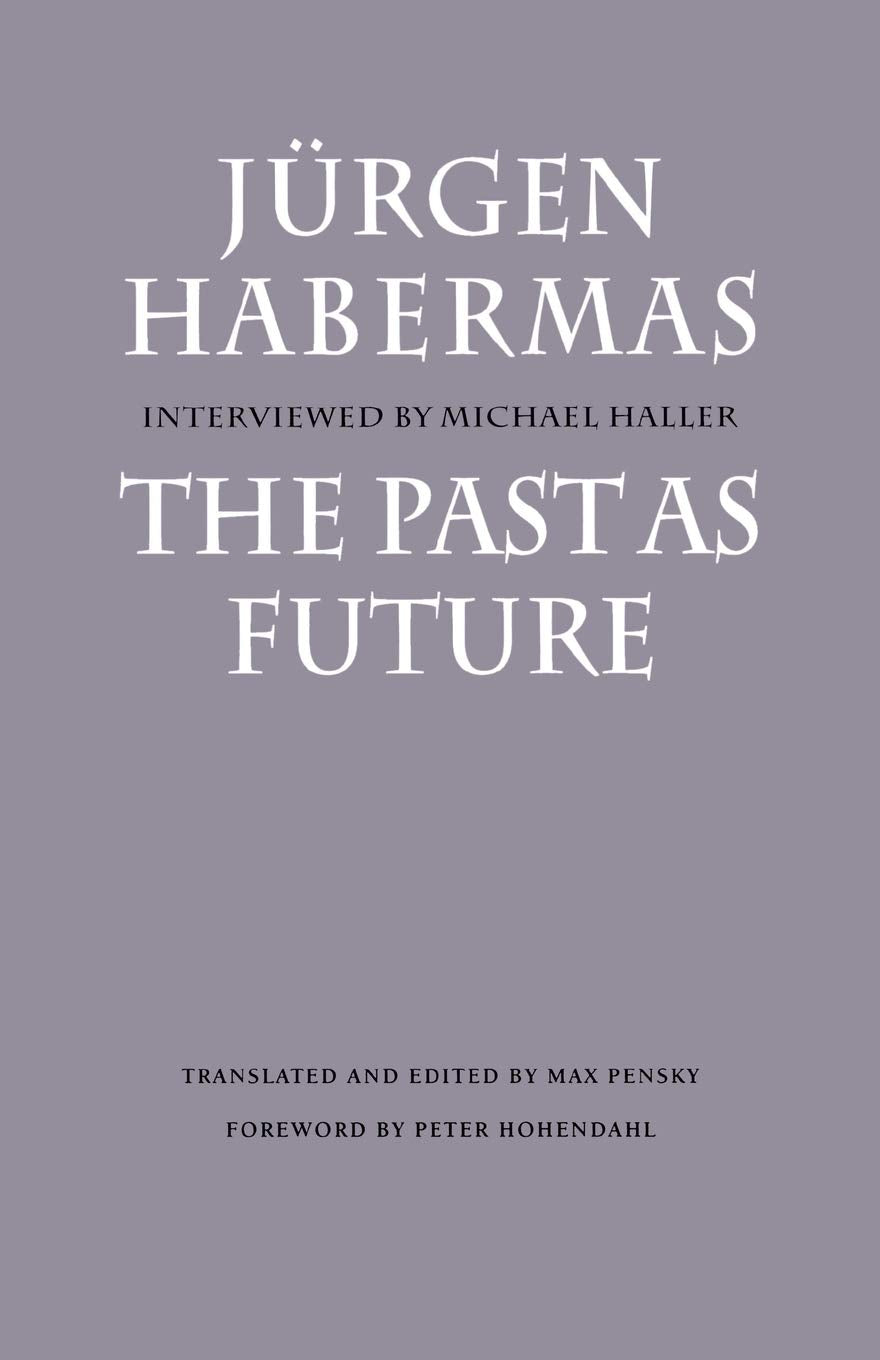 The Past As Future (Modern German Culture & Literature Series),Used