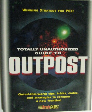 Totally Unauthorized Guide to Outpost,Used