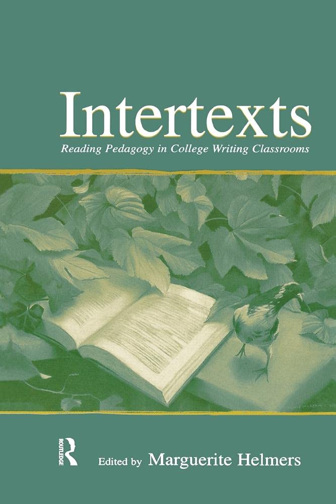 Intertexts: Reading Pedagogy In College Writing Classrooms,Used