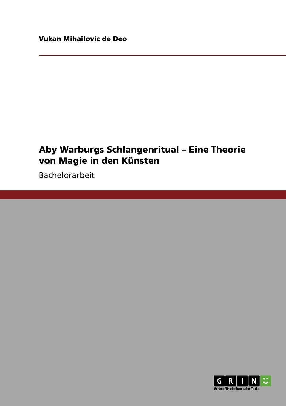 Aby Warburgs Schlangenritual  Eine Theorie von Magie in den Knsten (German Edition),Used