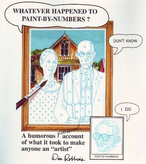 Whatever Happened to PaintByNumbers? : A Humorous Personal Account of What It Took to Make Anyone an 'Artist',Used