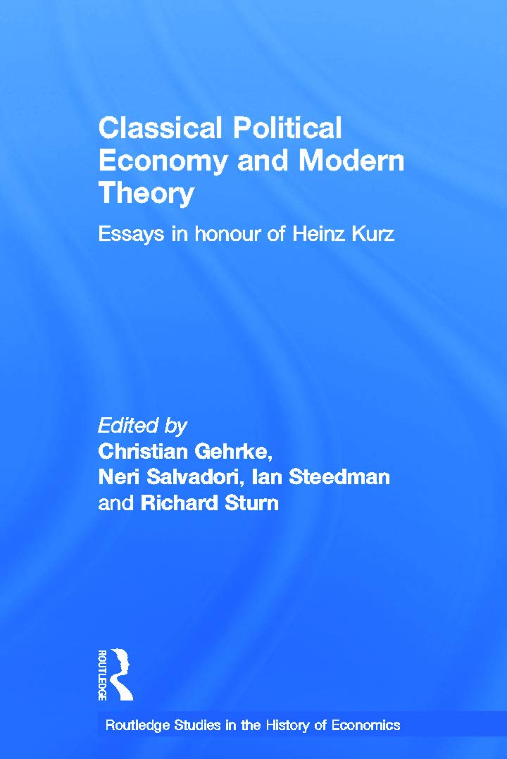 Classical Political Economy and Modern Theory: Essays in Honour of Heinz Kurz (Routledge Studies in the History of Economics),Used