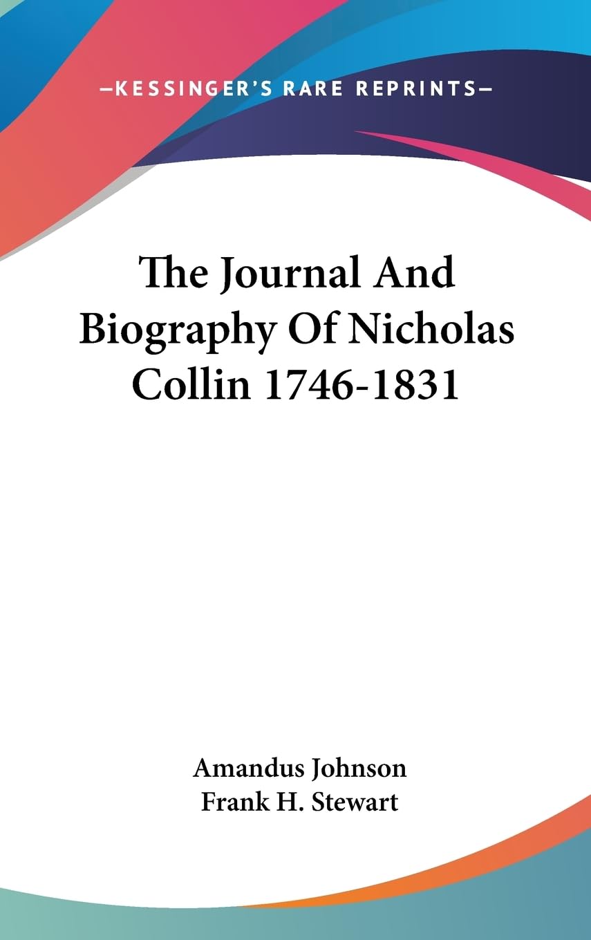 The Journal And Biography Of Nicholas Collin 17461831,New