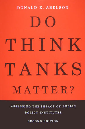 Do Think Tanks Matter?: Assessing the Impact of Public Policy Institutes, Second Edition,Used