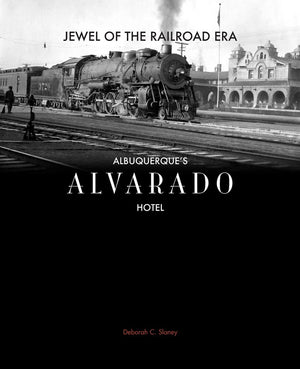 Jewel of the Railroad Era: Albuquerques Alvarado Hotel,Used