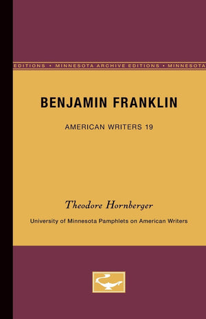 Benjamin Franklin  American Writers 19: University Of Minnesota Pamphlets On American Writers (University Of Minnesota Pamphlet,Used