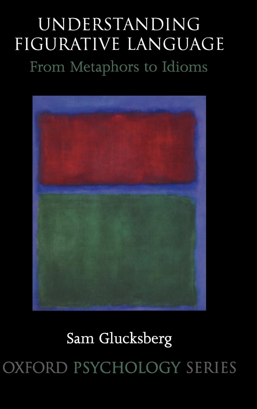 Understanding Figurative Language: From Metaphor to Idioms (Oxford Psychology Series),Used