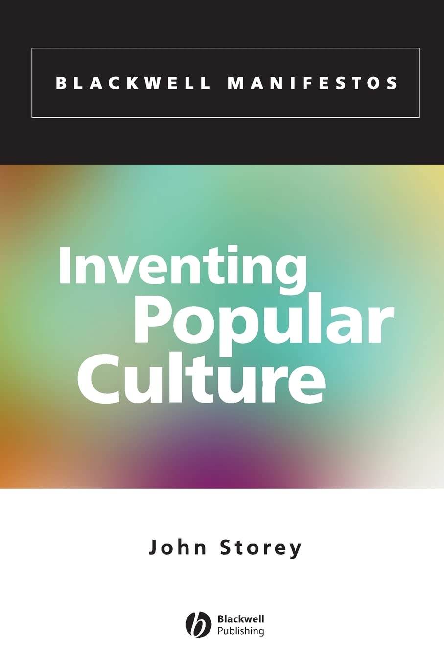 Inventing Popular Culture: From Folklore to Globalization,Used