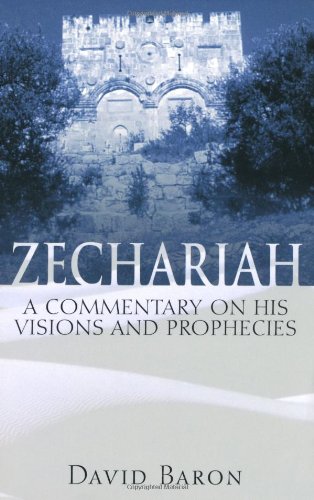 Zechariah: A Commentary on His Visions & Prophecies,Used