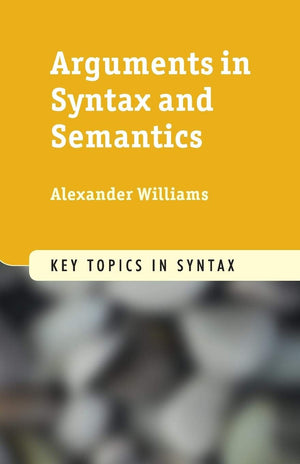 Arguments in Syntax and Semantics (Key Topics in Syntax),Used