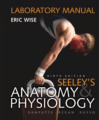 Laboratory Manual for Seeley's Anatomy & Physiology,Used
