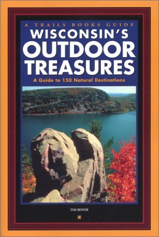 Wisconsin's Outdoor Treasures: A Guide to 150 Natural Destinations (Trails Books Guide),Used