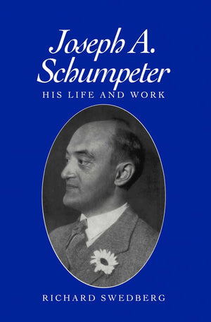 Joseph A. Schumpeter: His Life and Work,Used