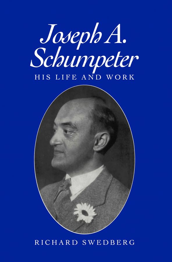 Joseph A. Schumpeter: His Life and Work,Used