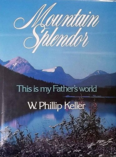 Mountain splendor: This is my Father's world,Used