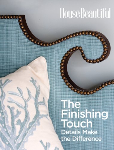 The Finishing Touch: Details That Make a Room Beautiful,Used
