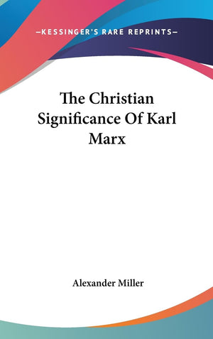 The Christian Significance Of Karl Marx,New