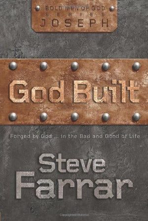 God Built: Forged By God... In The Bad And Good Of Life