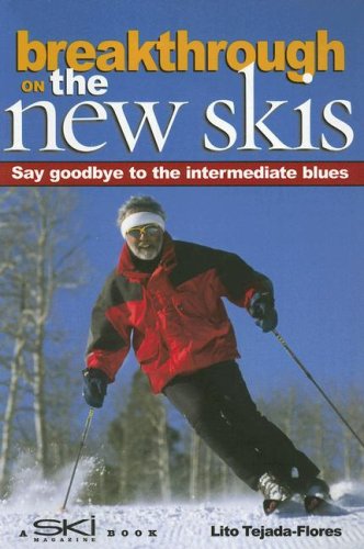 Breakthrough On The New Skis: Say Goodbye To The Intermediate Blues,New