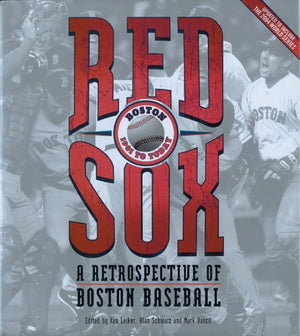 Red Sox: A Retrospective of Boston Baseball, 1901 to Today,New