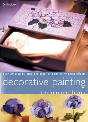 Decorative Painting Techniques Book: Over 50 Techniques for Convincing Brushstrokes and Paint Effects,Used