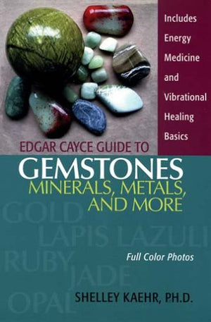 Edgar Cayce Guide To Gemstones, Minerals, Metals, And More,New
