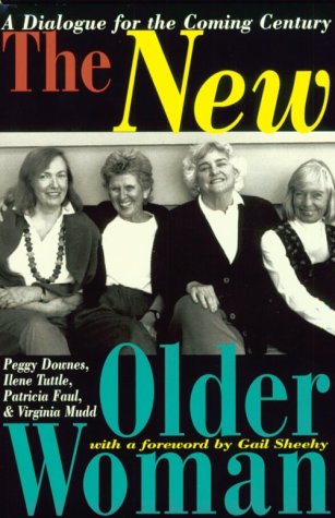 The New Older Woman: A Dialogue for the Coming Century,Used