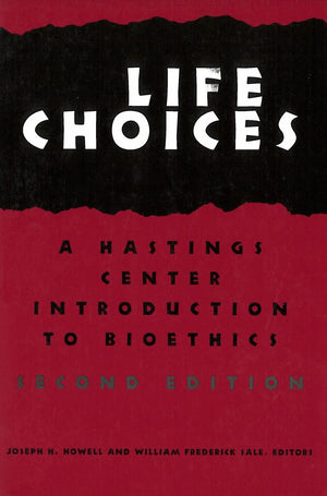 Life Choices: A Hastings Center Introduction to Bioethics (Hastings Center Studies in Ethics),Used