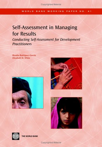 Selfassessment In Managing For Results: Conducting Selfassessment For Development Practitioners (41) (World Bank Working Paper,New