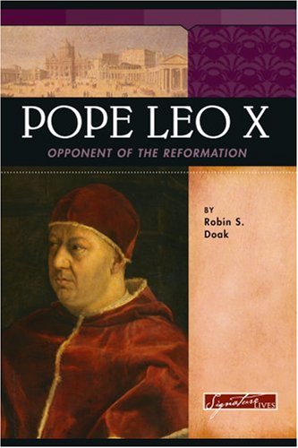 Pope Leo X: Opponent of the Reformation,Used