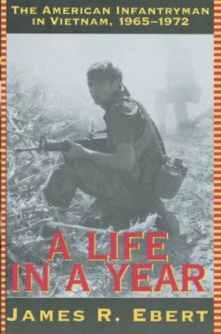 A Life in a Year: The American Infantryman in Vietnam, 19651972,Used