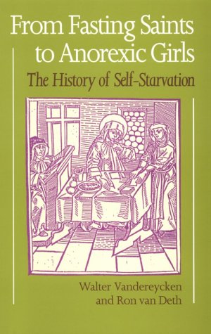 From Fasting Saints To Anorexic Girls: The History Of Selfstarvation