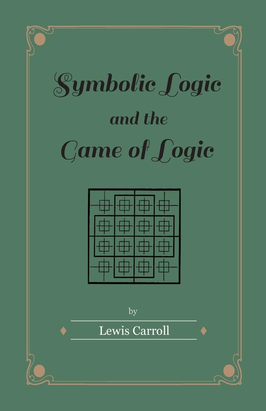 Symbolic Logic And The Game Of Logic,Used