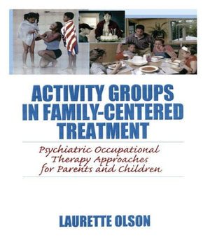 Activity Groups in FamilyCentered Treatment,Used