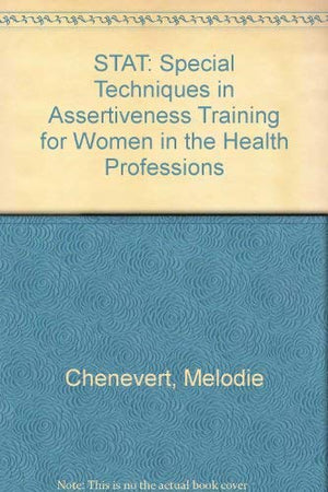 STAT: Special techniques in assertiveness training for women in the health professions,Used