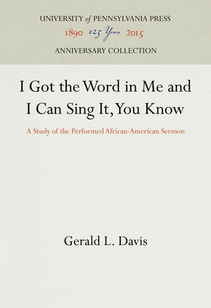 I Got The Word In Me And I Can Sing It, You Know: A Study Of The Performed Africanamerican Sermon (Anniversary Collection),Used