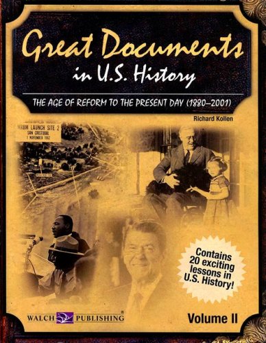 Great Documents In U.S. History Volume 2: The Age Of Reform To The Present Day (18802001),Used
