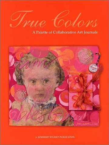 True Colors: A Palette Of Collaborative Art Journals