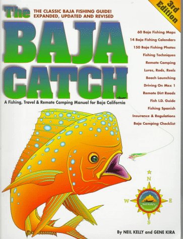 The Baja Catch: A Fishing, Travel & Remote Camping Manual for Baja California (3rd Edition),Used