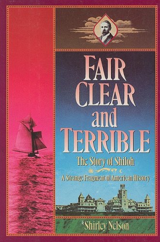 Fair, Clear, And Terrible: The Story Of Shiloh Maine,New