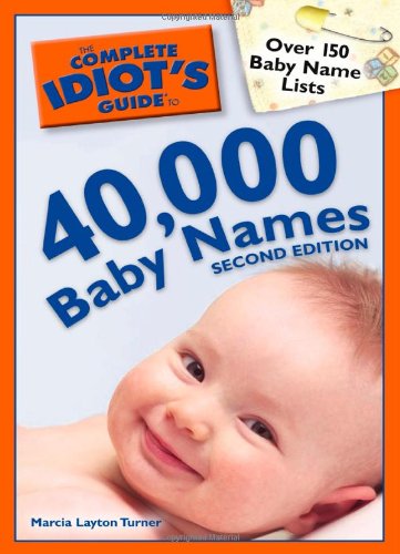 The Complete Idiot'S Guide To 40,000 Baby Names, 2Nd Edition,New