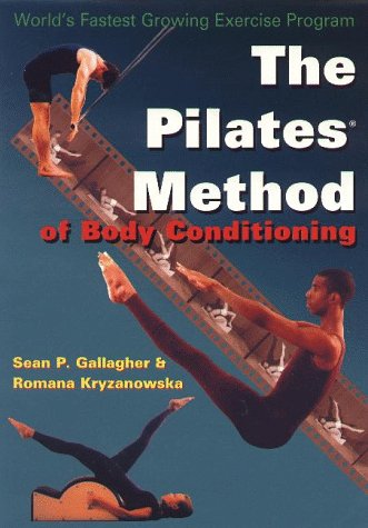 The Pilates Method Of Body Conditioning: Introduction To The Core Exercises
