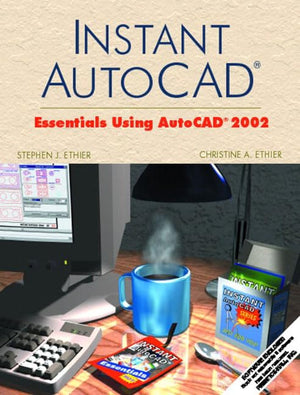 Instant AutoCAD: Essentials Using AutoCAD 2002,Used
