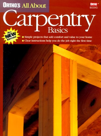 Ortho's All About Carpentry Basics (Ortho's All About Home Improvement),Used