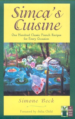 Simca's Cuisine: 100 Classic French Recipes for Every Occasion (Cook's Classic Library) (The Cook's Classic Library),Used