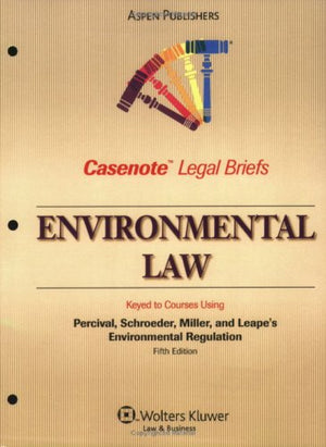 Environmental Law: Keyed to Courses Using Percival, Schroeder, Miller, and Leape's Environmental Regulation, 5th Edition (Caseno,New