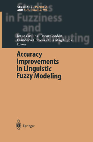 Accuracy Improvements in Linguistic Fuzzy Modeling (Studies in Fuzziness and Soft Computing, 129),Used