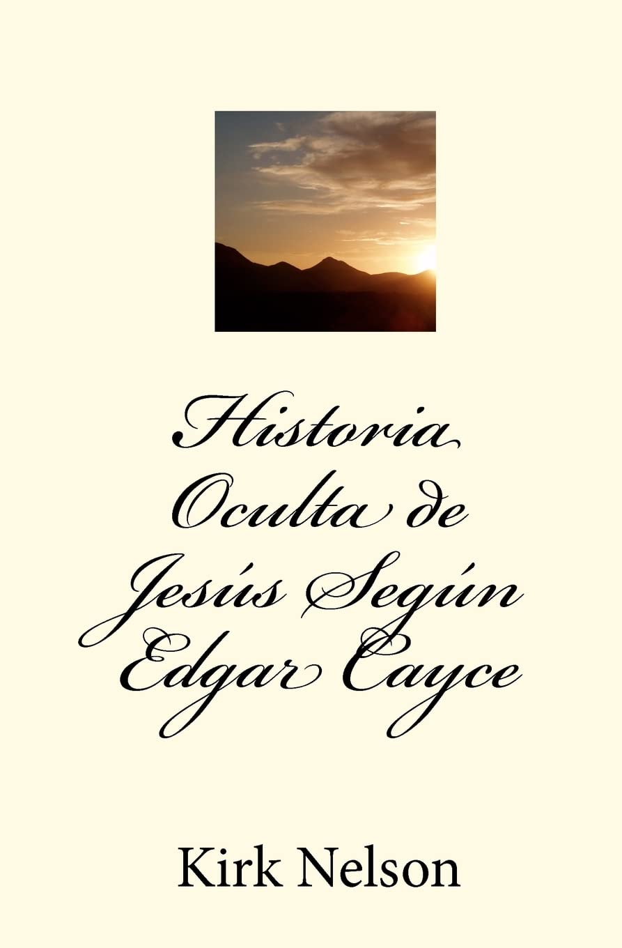 Historia Oculta De Jess Segn Edgar Cayce (Spanish Edition)