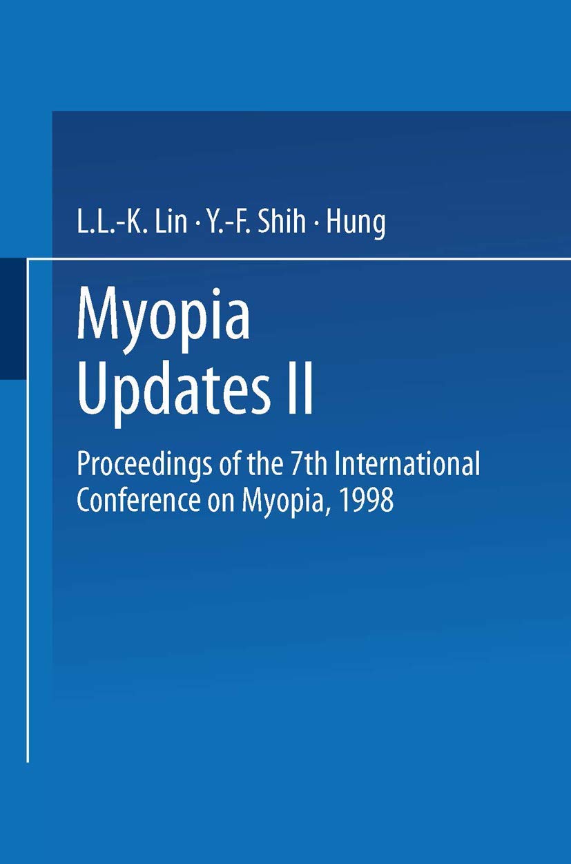 Myopia Updates II: Proceedings of the 7th International Conference on Myopia, 1998 (International Conference on Myopia Proceedin,Used