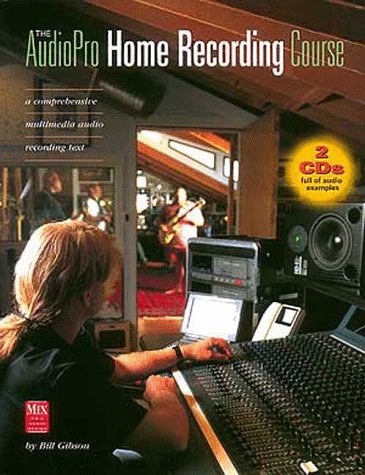 The AudioPro Home Recording Course Vol. I (Mix Pro Audio Series),New